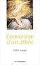 Cédric Longet - Conversion d'un athée.