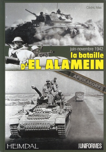 Cédric Mas - La bataille d'El Alamein - Juin-novembre 1942.