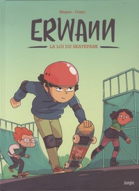 Cédric Mayen et Yann Cozic - Erwann Tome 1 : La loi du skatepark.