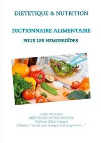 Cédric Menard - Dictionnaire alimentaire pour les hémorroïdes.