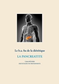 Cédric Menard - Le b.a.-ba de la diététique pour la pancréatite.