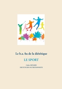 Cédric Menard - Le b.a-ba de la diététique pour le sport.