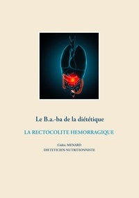 Cédric Menard - Le B.a.-ba de la diététique - La rectocolite hémorragique.