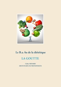 Cédric Menard - Le B.a.-ba de la diététique - La goutte.