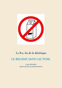 Cédric Menard - Le B.a.-ba de la diététique - Le régime sans lactose.
