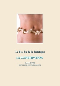 Cédric Menard - Le B.a.-ba de la diététique - La constipation.