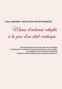 Cédric Menard - Menus d'automne adaptés à la pose d'un stent cardiaque..