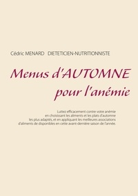 Cédric Menard - Menus d'automne pour l'anémie.