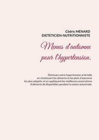 Cédric Menard - Menus d'automne pour l'hypertension.