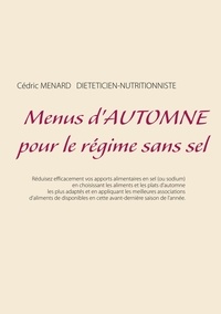 Cédric Menard - Menus d'automne pour le régime sans sel.