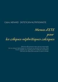 Cédric Menard - Menus d'été pour les coliques néphrétiques calciques.