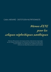 Cédric Menard - Menus d'été pour les coliques néphrétiques xanthiques.