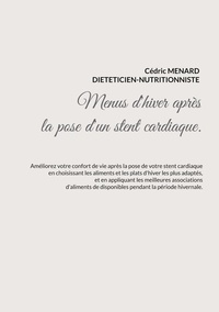 Cédric Menard - Menus d'hiver adaptés à la pose d'un stent cardiaque.