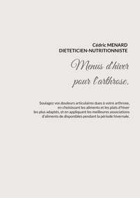 Cédric Menard - Menus d'hiver pour l'arthrose.