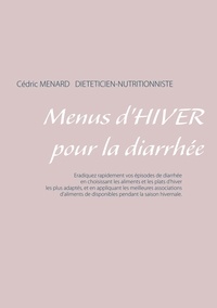 Cédric Menard - Menus d'hiver pour la diarrhée.