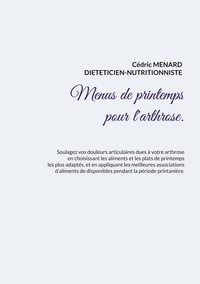 Cédric Menard - Menus de printemps pour l'arthrose.