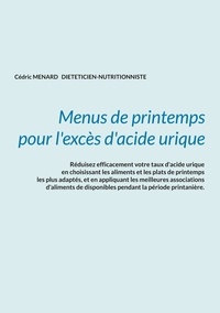 Cédric Menard - Menus de printemps pour l'excès d'acide urique.