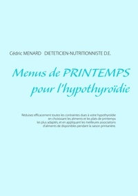 Cédric Menard - Menus de printemps pour l'hypothyroïdie.