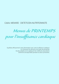 Cédric Menard - Menus de printemps pour l'insuffisance cardiaque.