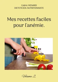 Mes recettes faciles pour l'anémie