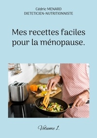 Cédric Menard - Mes recettes faciles pour la ménopause..