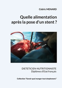 Cédric Menard - Quelle alimentation après la pose d'un stent ?.