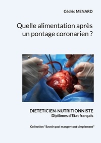 Cédric Menard - Quelle alimentation après un pontage coronarien ?.