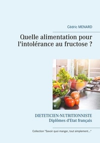 Cédric Menard - Quelle alimentation pour l'intolérance au fructose ?.
