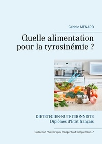 Cédric Menard - Quelle alimentation pour la tyrosinémie ?.