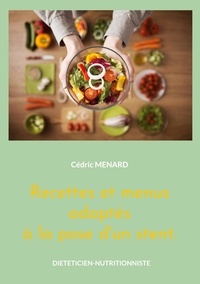 Cédric Menard - Recettes et menus adaptés à la pose d'un stent.