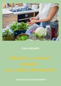 Cédric Menard - Recettes et menus adaptés aux règles abondantes - Volume 2.