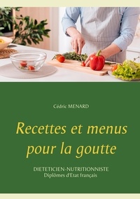 Cédric Menard - Recettes et menus pour la goutte.