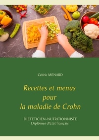 Cédric Menard - Recettes et menus pour la maladie de Crohn.