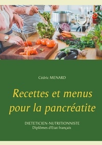 Cédric Menard - Recettes et menus pour la pancréatite.