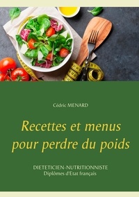 Cédric Menard - Recettes et menus pour perdre du poids.