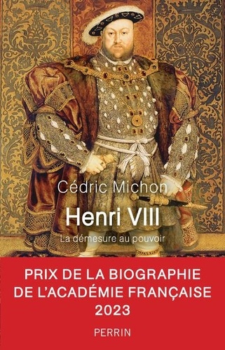 Henri VIII. La démesure au pouvoir