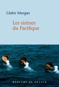 Cédric Morgan - Les sirènes du Pacifique.