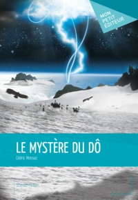 Cédric Mossaz - Le Mystère du Dô.