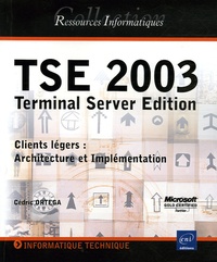 Cédric Ortega - TSE 2003 - Terminal Server Edition, Clients légers : Architecture et Implémentation.