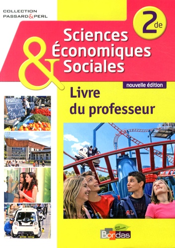 Cédric Passard et Pierre-Olivier Perl - Sciences économiques & sociales 2e - Livre du professeur.