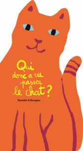 Cédric Ramadier et Vincent Bourgeau - Qui donc a vu passer le chat ?.