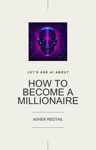  cedric Renard et  ASHER REDTAIL - The Path to Prosperity: Step-by-Step Guide to Building Wealth.