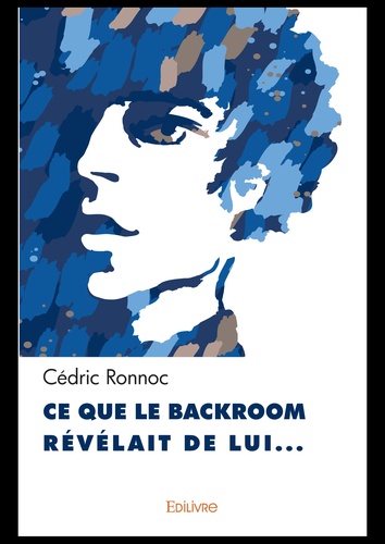 Cédric Ronnoc - Ce que le backroom révélait de lui….