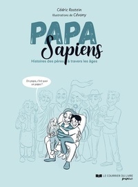 Cédric Rostein et  Cévany - Papa Sapiens - Histoires des pères à travers les âges.