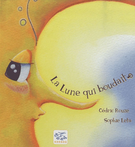 Cédric Rouzé - La Lune qui boudait.