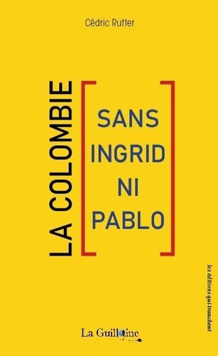La Colombie (sans Ingrid ni Pablo) 2e édition