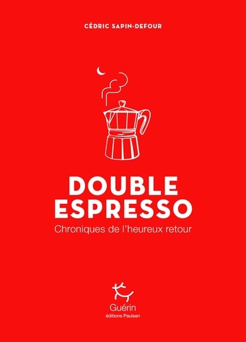 Double Espresso. Chroniques de l'heureux retour