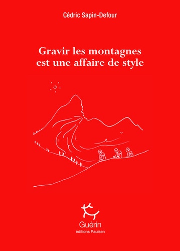 Cédric Sapin-Defour - Gravir les montagnes est une affaire de style.
