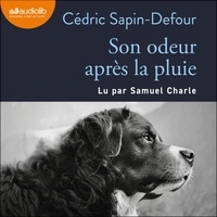 Cédric Sapin-Defour et Samuel Charle - Son odeur après la pluie - Préface de Jean-Paul Dubois.