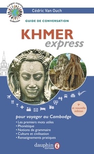 Cédric Van Ouch - Khmer Express - Pour voyager au Cambodge.